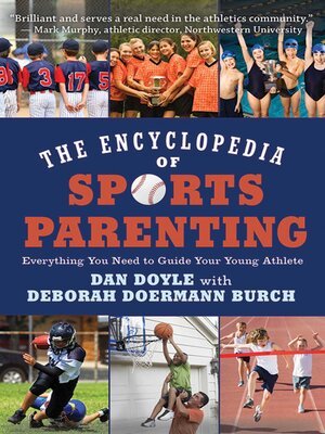 The Encyclopedia of Sports Parenting: Everything You Need to Guide Your Young Athlete - ebook